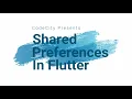 Shared Preferences in Flutter