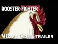 Download Lagu Official Anime Trailer | Rooster Fighter | VIZ