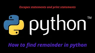 Escapes statements Print statements and finding remainder in python by division Coding With Naman
