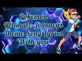 Download Lagu Pokemon Ultimate Journeys Theme Song Lyrics. 'With You'.