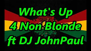 Download What's Up - 4 Non Blondes | DJ John Paul MP3