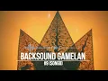 Download Lagu BACKSOUND GAMELAN #9 [SONGO]