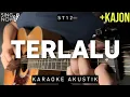 Download Lagu Terlalu - ST 12 (Karaoke Akustik + Kajon)