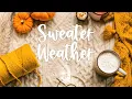 Download Lagu Sweater Weather 🧣🎃 - An Indie/Folk/Acoustic Playlist | Vol. 2
