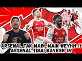 ARSENAL TIBAI BAYERN !! ARSENAL TAK MAIN-MAIN WEYYY !! SEJUK DOK ATAS !!