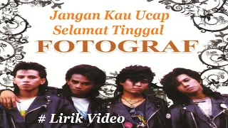 Download Fotograf ~Jangan Kau Ucap Selamat Tinggal ~Lirik MP3