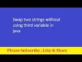swap two strings without using third variable in java