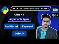 Types of Python Arguments Positional Keyword and Default Arguments