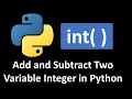 Sum and Subtract Two Variable Integer Using Python Computational Science with Python balendra