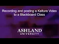 Download Lagu Recording and posting a Kaltura Video to a Blackboard Class