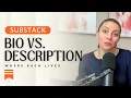Substack Bio vs Description Where Each One Lives