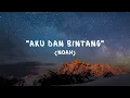 Lagu NOAH - Aku dan bintang | Lirik lagu video