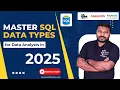 Master SQL Data Types for Data Analysts in 2025