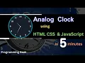 Analog Clock Using HTML CSS and JavaScript in 5 minutes