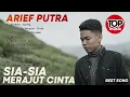 Lagu Dinda Ku Sayang - Arief Putra II Sia Sia Merajut Cinta Full Album