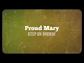 Creedence Clearwater Revival - Proud Mary (Lyric Video)