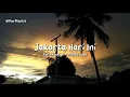 Download Lagu Jakarta Hari Ini - For Revenge Feat. Stereo Wall ( Lyrics )