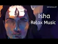 Download Lagu Isha Relax Music | Sounds Of Isha | Sadhguru | Yoga Music | Minimalist