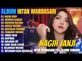 Download Lagu Album Intan Mandasari || NAGIH JANJI - MENDEM KANGEN - Dangdut Jawa Full Album Terbaru 2025
