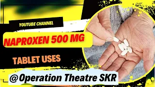 Naproxen 500 mg Tablet Pain Relief Medication OperationTheatreSKR