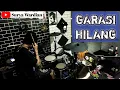 Download Lagu GARASI - HILANG | DRUM COVER #garasi #hilang #drumcover