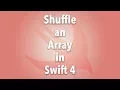 Shuffle an Array in Swift 4