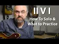 II V I - You Need To Practice This For Solos