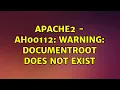 Ubuntu Apache2 - AH00112 Warning DocumentRoot does not exist