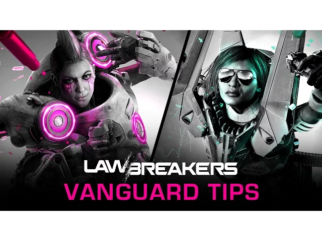LawBreakers | Vanguard: Boss Key Tips