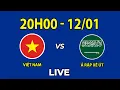 Lagu 🔴LIVE | U23 Việt Nam - U23 Ả Rập Saudi | Vòng Loại | Cuộc Chiến Không Khoan Nhượng