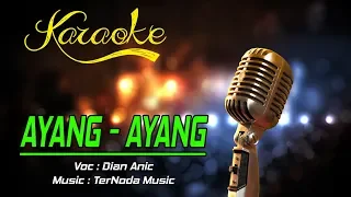 Download Karaoke AYANG AYANG - Dian Anic MP3