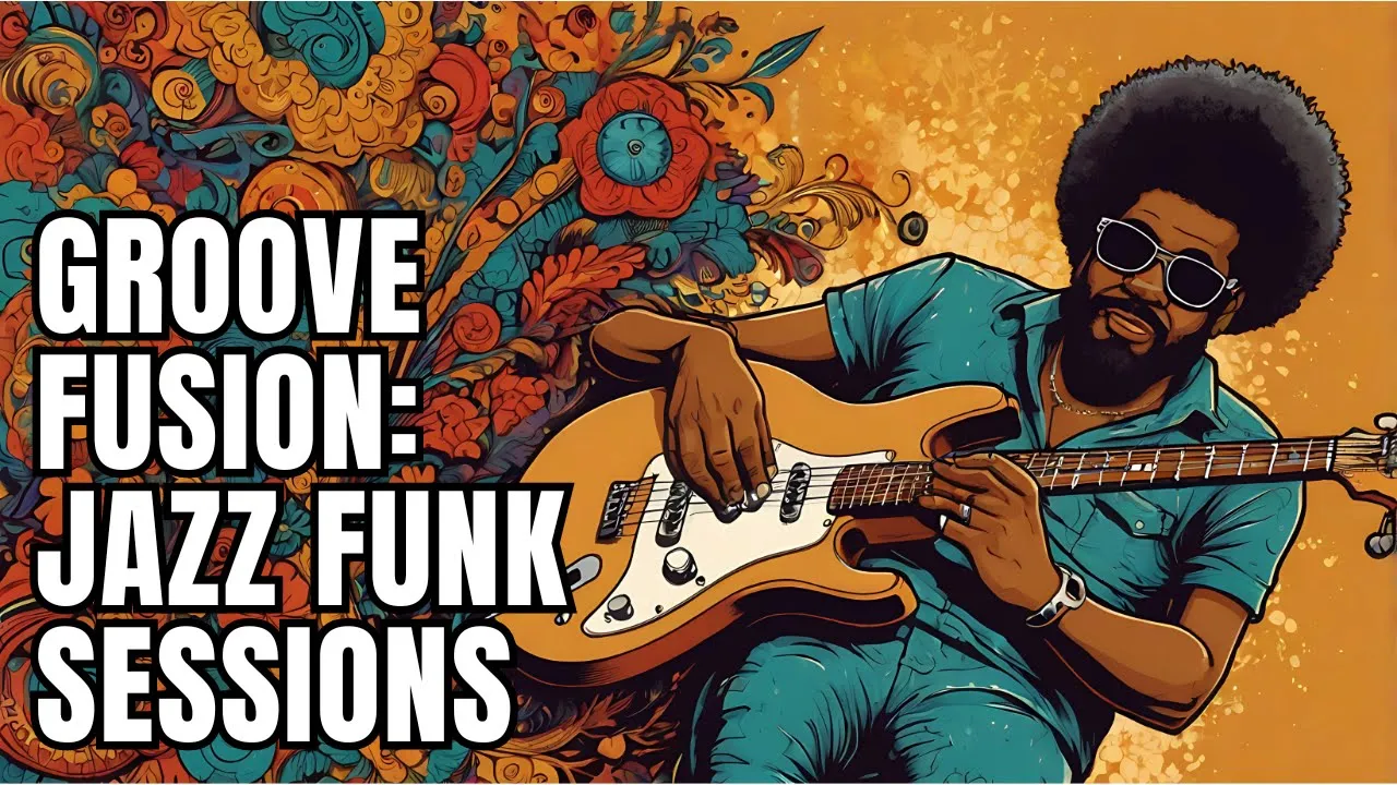 Discover the Groove Fusion: Jazz Funk Sessions: Must-Listen π΅ Discover the Groove Fusion: Jazz Funk Sessions: Must-Listen π΅