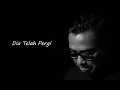 Download Lagu ADY - DIA TELAH PERGI (NEW VERSION)