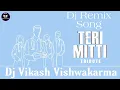 Download Lagu Teri Mitti - Tribute Dj Remix Song | Teri Mitti Dj Song | Akshay Kumar | B Praak | Hard Bass Mix