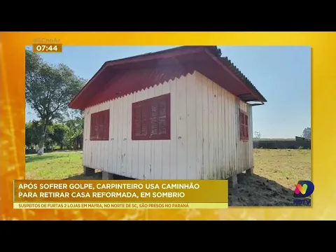 Carpinteiro de Sombrio põe casa em carreta e muda endereço dela por não ter recebido pelo serviço