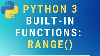Python 3 range built-in function TUTORIAL