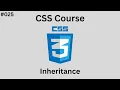 Lesson 025 - Explaining Inheritance in CSS CSS Course