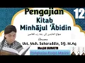 Download Lagu MINHAJUL ABIDIN | Part 12 | Ilmu Harus Didahulukan dari Ibadah | Bab: Aqabatul Ilmu