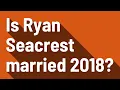 Is Ryan Seacrest married 2018