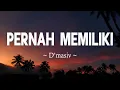 Download Lagu D'MASIV - Pernah Memiliki [ LIRIK ]