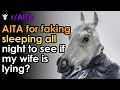 AITA for faking sleeping all night to see if my wife is lying