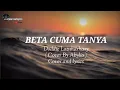 Download Lagu BETA CUMA TANYA - Doddie Latuharhary ( Cover By Abylio ) || Cover and lyrics