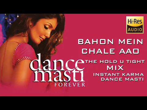 Download MP3 Bahon Mein Chale Aao | (The Hold U Tight Mix) | Instant Karma | Mahalakshmi Iyer