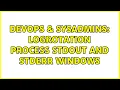 DevOps SysAdmins logrotation process stdout and stderr windows