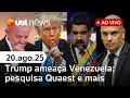 Download Lagu Trump ameaça Venezuela; avião americano em SP; EUA cancelam evento militar no Brasil; Quaest e mais