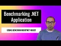 How to benchmark a NET application using BenchmarkDotNet