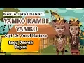 Download Lagu YAMKO RAMBE YAMKO Lagu Daerah Papua, Lirik dan Karaoke 