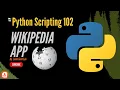 Wikipedia app with Python Scripting - Full Code in description