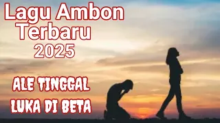 lagu ambon terbaru bikin haru ale tinggal luka di beta cipta detri evanden 