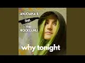 Lagu why tonight (feat. The RockGuru)